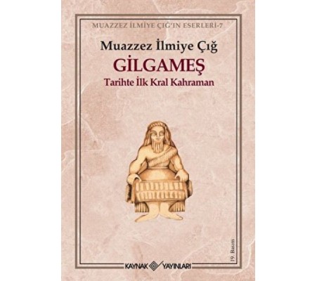 Gilgameş Tarihte İlk Kral Kahraman