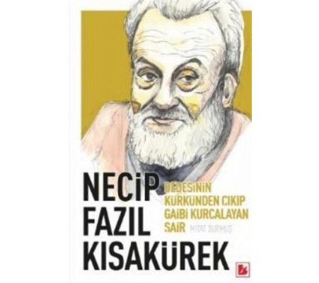 Necip Fazıl Kısakürek - Dedesinin Kürkünden Çıkıp Gaibi Kurcalayan Şair Necip Fazıl Kısakürek - Dedesinin Kürkünden Çıkıp Gaibi Kurcalayan Şair
