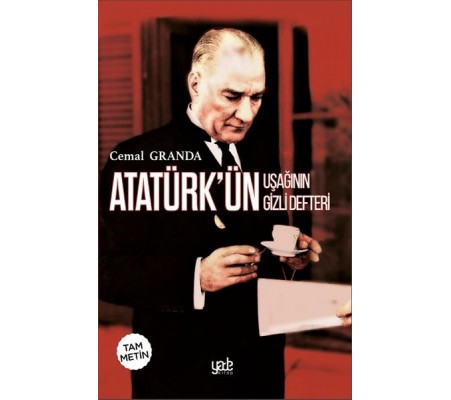 Atatürk’ün Uşağı’nın Gizli Defteri