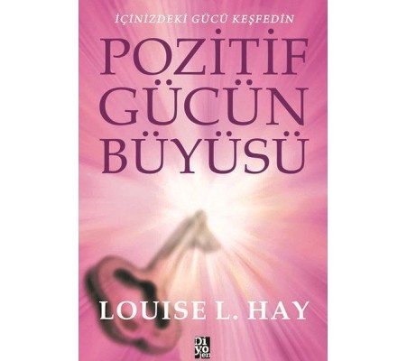 Pozitif Gücün Büyüsü - İçinizdeki Gücü Keşfedin Pozitif Gücün Büyüsü - İçinizdeki Gücü Keşfedin