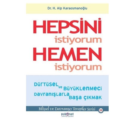 Hepsini İstiyorum Hemen İstiyorum Hepsini İstiyorum Hemen İstiyorum