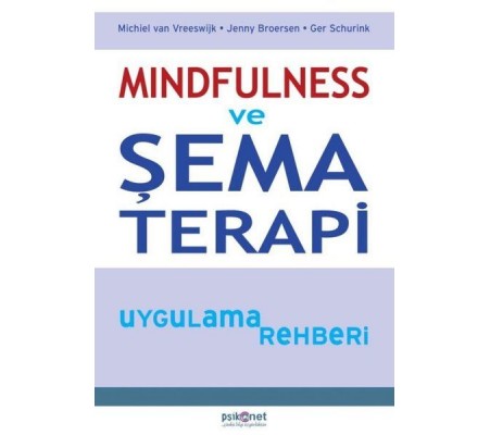 Mindfulness ve Şema Terapi Uygulama Rehberi Mindfulness ve Şema Terapi Uygulama Rehberi