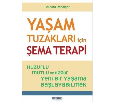 Yaşam Tuzakları İçin Şema Terapi Yaşam Tuzakları İçin Şema Terapi
