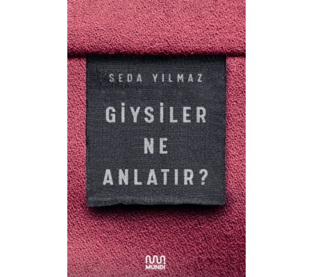 Giysiler Ne Anlatır? Giysiler Ne Anlatır?