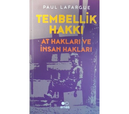 Tembellik Hakkı: At Hakları ve İnsan Hakları Tembellik Hakkı: At Hakları ve İnsan Hakları
