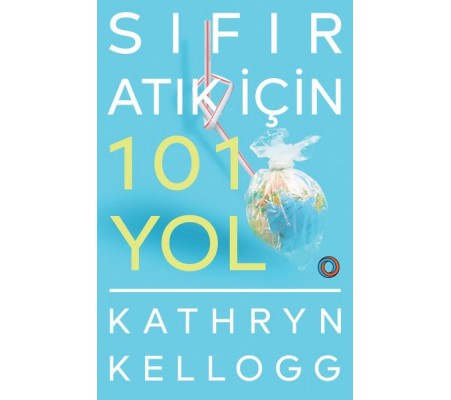 Sıfır Atık İçin 101 Yol Sıfır Atık İçin 101 Yol