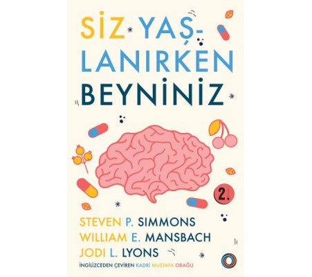 Siz Yaşlanırken Beyniniz Siz Yaşlanırken Beyniniz