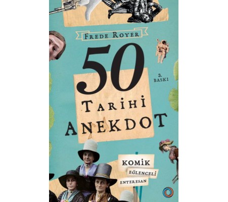 50 Tarihi Anekdot - Komik, Eğlenceli, Enteresan 50 Tarihi Anekdot - Komik, Eğlenceli, Enteresan