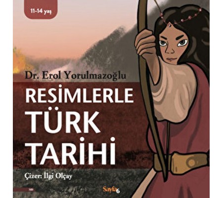 Resimlerle Türk Tarihi (11-14 Yaş) Resimlerle Türk Tarihi (11-14 Yaş)