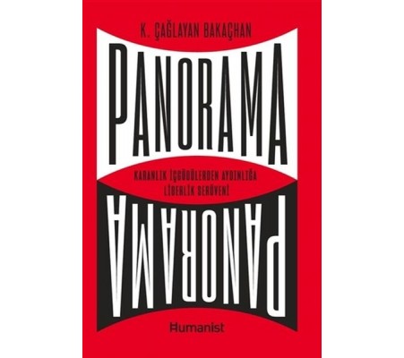 Panorama: Karanlık İçgüdülerden Aydınlığa Liderlik Serüveni Panorama: Karanlık İçgüdülerden Aydınlığa Liderlik Serüveni