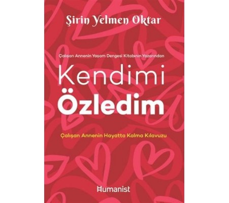 Kendimi Özledim: Çalışan Annenin Hayatta Kalma Kılavuzu Kendimi Özledim: Çalışan Annenin Hayatta Kalma Kılavuzu