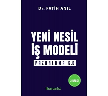 Yeni Nesil İş Modeli: Pazarlama 5.0 Yeni Nesil İş Modeli: Pazarlama 5.0