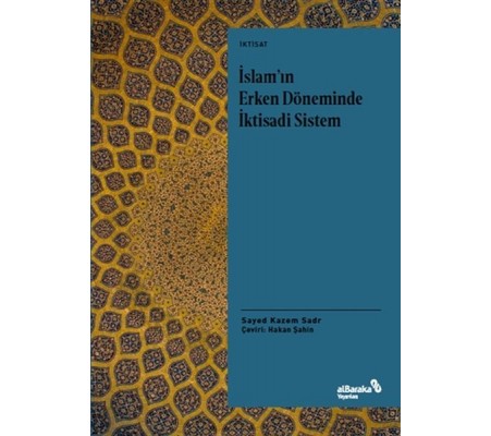 İslam'ın Erken Döneminde İktisadi Sistem İslam'ın Erken Döneminde İktisadi Sistem