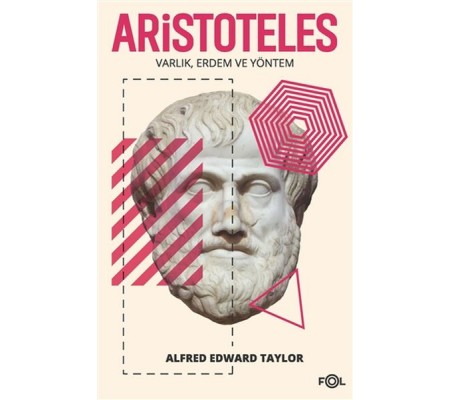 Aristoteles - Varlık Erdem ve Yöntem Aristoteles - Varlık Erdem ve Yöntem