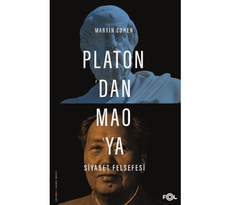 Platon’dan Mao’ya Siyaset Felsefesi Platon’dan Mao’ya Siyaset Felsefesi