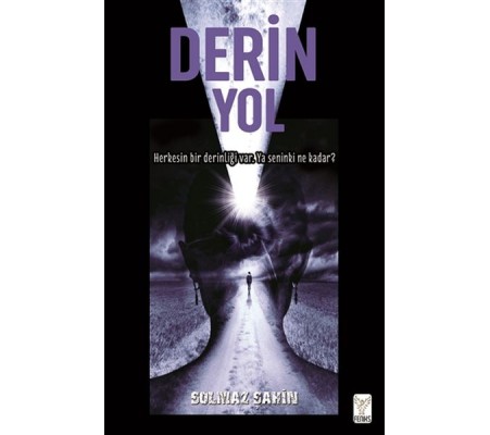 Derin Yol - Herkesin Bir Derinliği Var Ya Senin ki Ne Kadar? Derin Yol - Herkesin Bir Derinliği Var Ya Senin ki Ne Kadar?