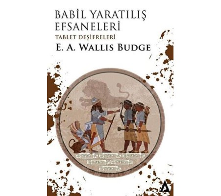 Babil Yaratılış Efsaneleri Babil Yaratılış Efsaneleri