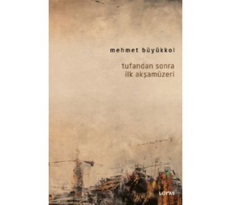 Tufandan Sonra İlk Akşamüzeri Tufandan Sonra İlk Akşamüzeri