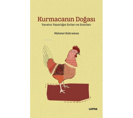 Kurmacanın Doğası ;Yaratıcı Yazarlığın Sırları ve Sınırları Kurmacanın Doğası ;Yaratıcı Yazarlığın Sırları ve Sınırları