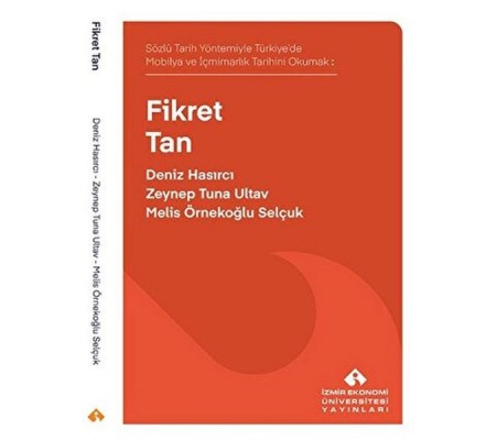 Sözlü Tarih Yöntemiyle Türkiye’de Mobilya ve İçmimarlık Tarihini Okumak: Fikret Tan Sözlü Tarih Yöntemiyle Türkiye’de Mobilya ve İçmimarlık Tarihini Okumak: Fikret Tan
