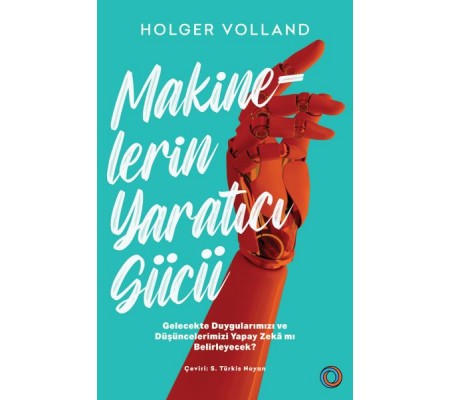 Makinelerin Yaratıcı Gücü Makinelerin Yaratıcı Gücü