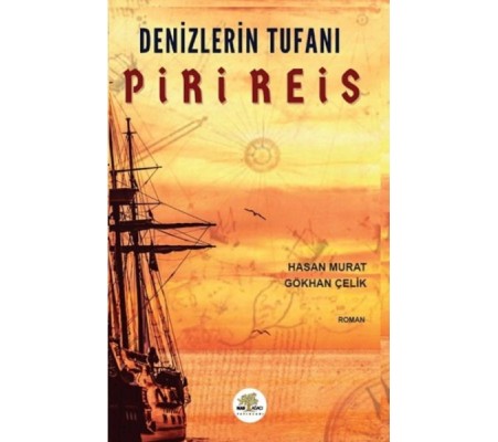 Denizlerin Tufanı Piri Reis Denizlerin Tufanı Piri Reis