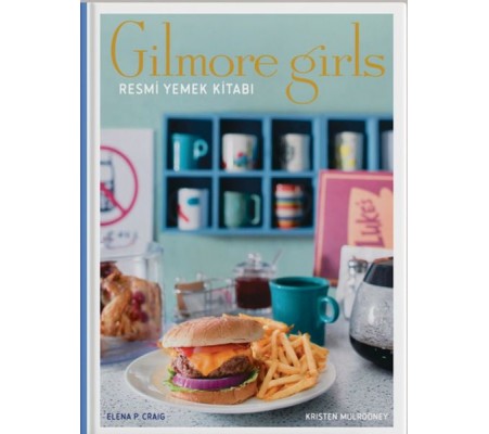 Gilmore Girls: Resmi Yemek Kitabı ( Ciltli)