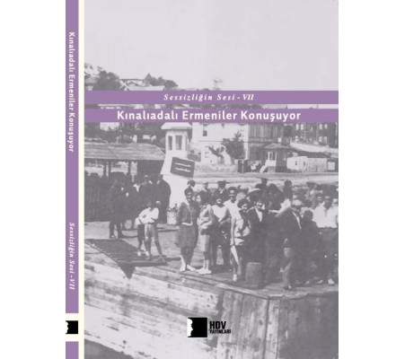 Kınalıadalı Ermeniler Konuşuyor - Sessizliğin Sesi 7 Kınalıadalı Ermeniler Konuşuyor - Sessizliğin Sesi 7