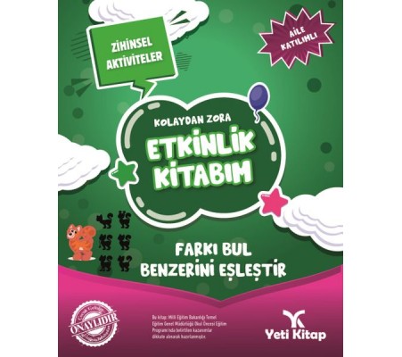 Kolaydan Zora Etkinlik Kitabım - Farkı Bul Benzerini Eşleştir Kolaydan Zora Etkinlik Kitabım - Farkı Bul Benzerini Eşleştir
