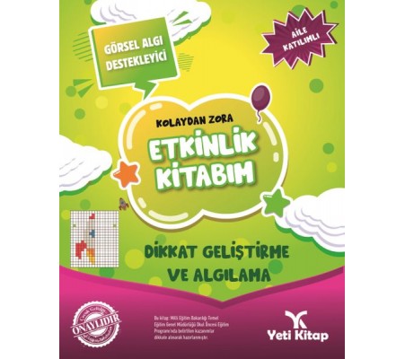 Kolaydan Zora Etkinlik Kitabım - Dikkat Geliştirme ve Algılama Kolaydan Zora Etkinlik Kitabım - Dikkat Geliştirme ve Algılama