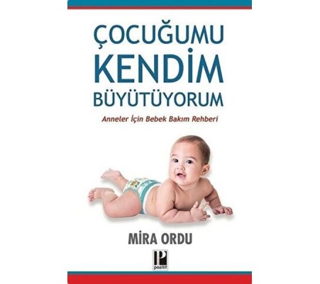 Çocuğumu Kendim Büyütüyorum