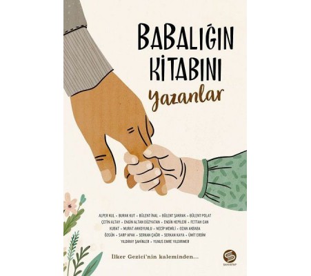 Babalığın Kitabını Yazanlar Babalığın Kitabını Yazanlar
