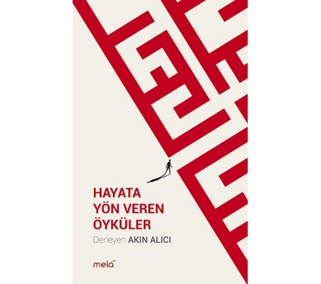Hayata Yön Veren Öyküler Hayata Yön Veren Öyküler