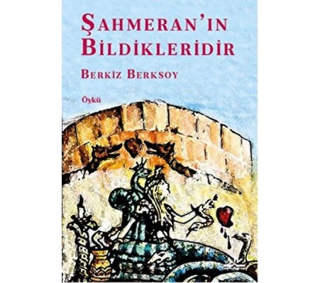 Şahmeran’ın Bildikleridir