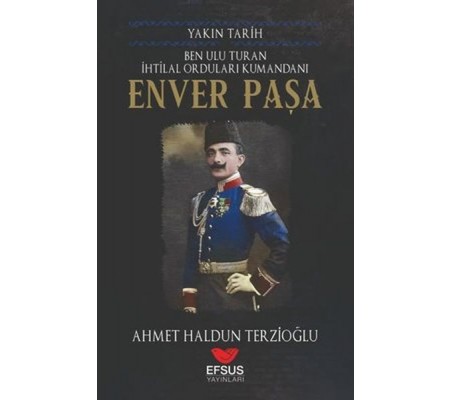 Yakın Tarih Enver Paşa