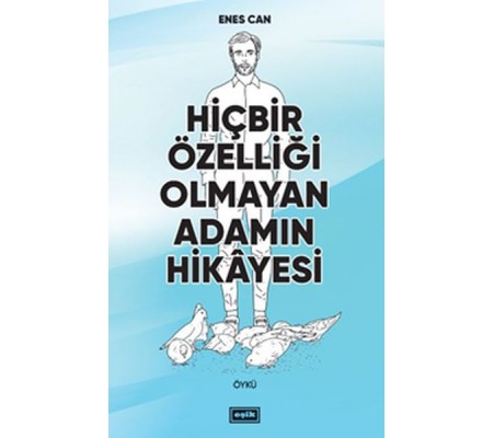 Hiçbir Özelliği Olmayan Adamın Hikayesi Hiçbir Özelliği Olmayan Adamın Hikayesi