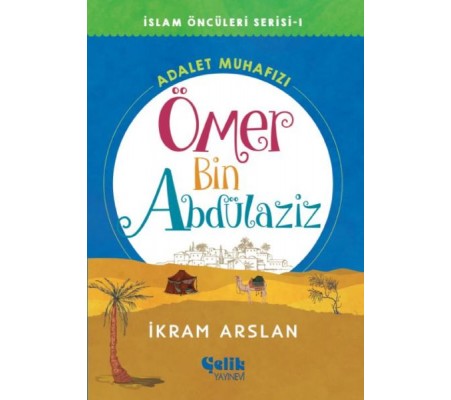 İslam Öncüleri Serisi 1 - Ömer Bin Abdülaziz İslam Öncüleri Serisi 1 - Ömer Bin Abdülaziz