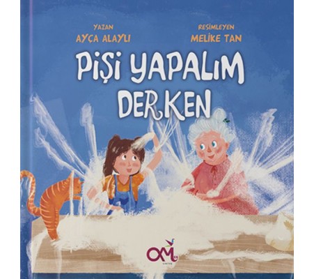 Pişi Yapalım Derken Pişi Yapalım Derken