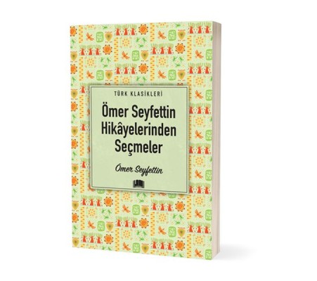 Ömer Seyfettin Hikâyelerinden Seçmeler Ömer Seyfettin Hikâyelerinden Seçmeler