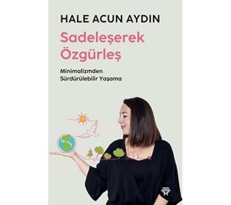 Sadeleşerek Özgürleş Sadeleşerek Özgürleş