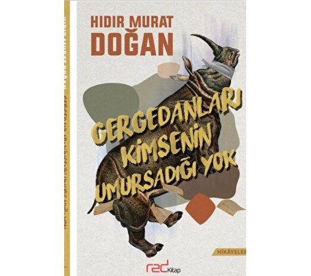 Gergedanları Kimsenin Umursadığı Yok Gergedanları Kimsenin Umursadığı Yok