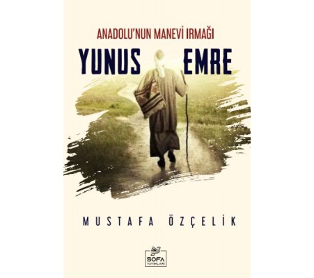 Anadolu'nun Manevi Irmağı Yunus Emre