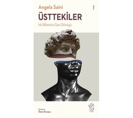 Üsttekiler: Irk Biliminin Geri Dönüşü Üsttekiler: Irk Biliminin Geri Dönüşü