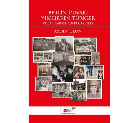 Berlin Duvarı Yıkılırken Türkler ve Batı Yakası'ndaki Gazeteci