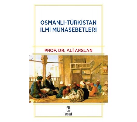 Osmanlı-Türkistan İlmî Münasebetleri