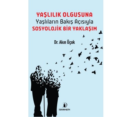 Yaşlılık Olgusu Yaşlılık Olgusu