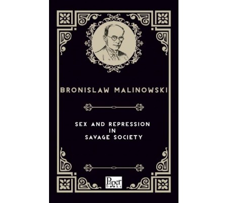 Sex and Repression in Savage Society (İngilizce Kitap) Sex and Repression in Savage Society (İngilizce Kitap)