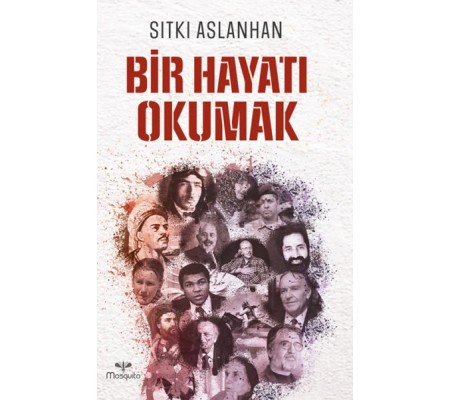 Bir Hayatı Okumak Bir Hayatı Okumak