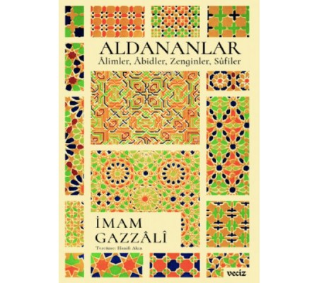 Aldananlar ;Âlimler, Âbidler, Zenginler, Sûfiler Aldananlar ;Âlimler, Âbidler, Zenginler, Sûfiler