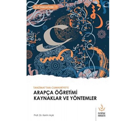 Tanzimattan Cumhuriyete Arapça Öğretimi Kaynaklar ve Yöntemler Tanzimattan Cumhuriyete Arapça Öğretimi Kaynaklar ve Yöntemler